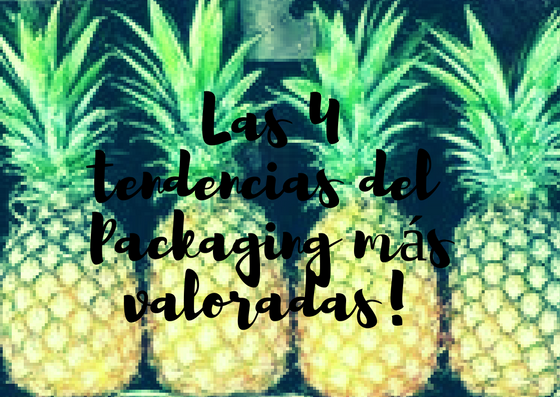 Las 4 Tendencias del packaging más valoradas